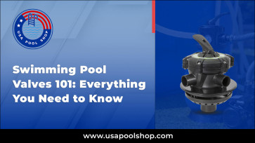 Swimming Pool Valves 101: Everything You Need to Know